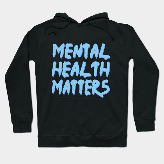 mental health matters dripping/melting in pastel baby blue Hoodie by acatalepsys 